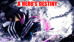 A Hero's Destiny | LioK hub | SCRIPT - April 2022