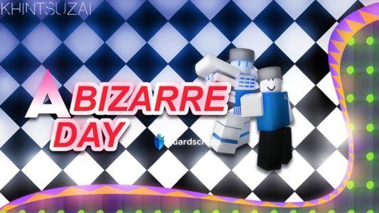 A Bizarre Day | OVERPOWERED GUI/Features