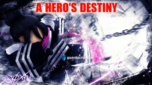 A Hero's Destiny | HACK Script - May, 2022