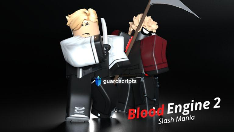 Blood Engine 2 Slash Mania Script - May 2022