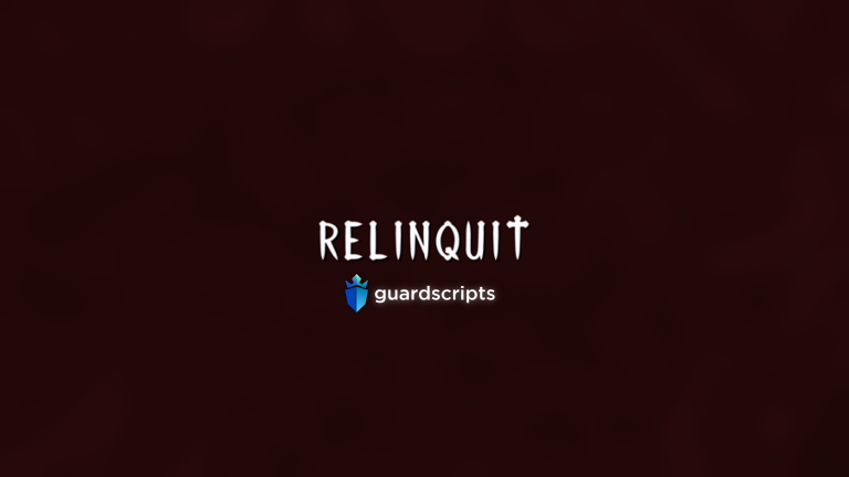 Relinquit - ANTI CHEAT BYPASS SCRIPT - May 2022 🌟