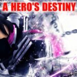 💥 A Hero's Destiny Au...